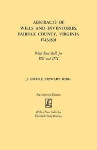 bokomslag Abstracts of Wills and Inventories, Fairfax County, Virginia, 1742-1801