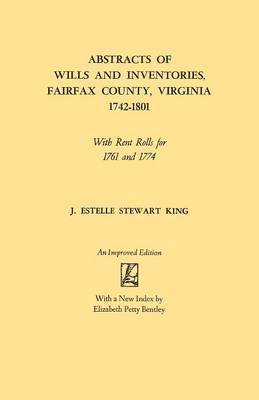 bokomslag Abstracts of Wills and Inventories, Fairfax County, Virginia, 1742-1801