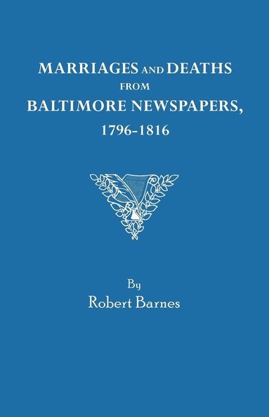 bokomslag Marriages and Deaths from Baltimore Newspapers, 1796-1816