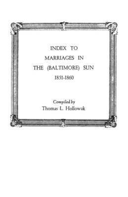 bokomslag Index to Marriages in The (Baltlimore) Sun, 1851-1860