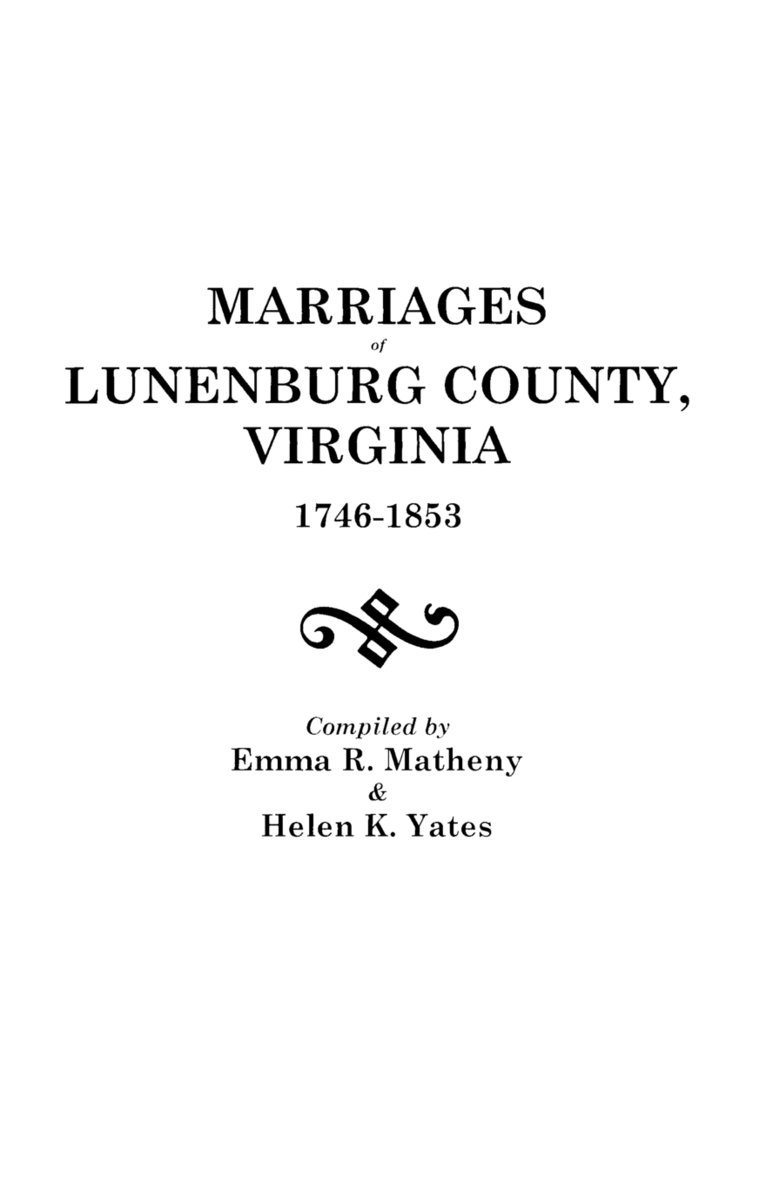 Marriages of Lunenburg County, Virginia, 1746-1853 1