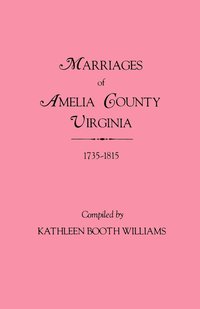 bokomslag Marriages of Amelia County, Virginia 1735-1815