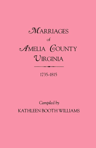 bokomslag Marriages of Amelia County, Virginia 1735-1815