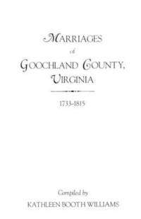 bokomslag Marriages of Goochland County, Virginia, 1733-1815