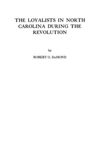 bokomslag The Loyalists in North Carolina During the Revolution