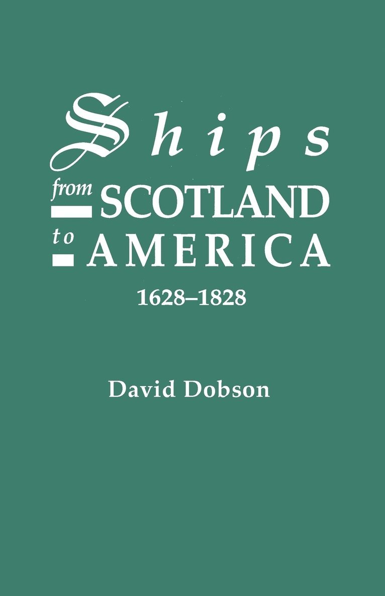 Ships from Scotland to America, 1628-1828 1