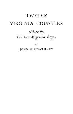 Twelve Virginia Counties Where the Western Migration Began 1