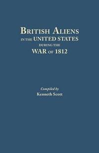 bokomslag British Aliens in the United States During the War of 1812
