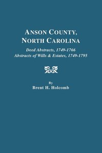 bokomslag Anson County, North Carolina. Deed Abstracts, 1749-1766; Abstracts of Wills & Estates, 1749-1795