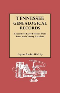 bokomslag Tennessee Genealogical Records. Records of Early Settlers from State and County Archives