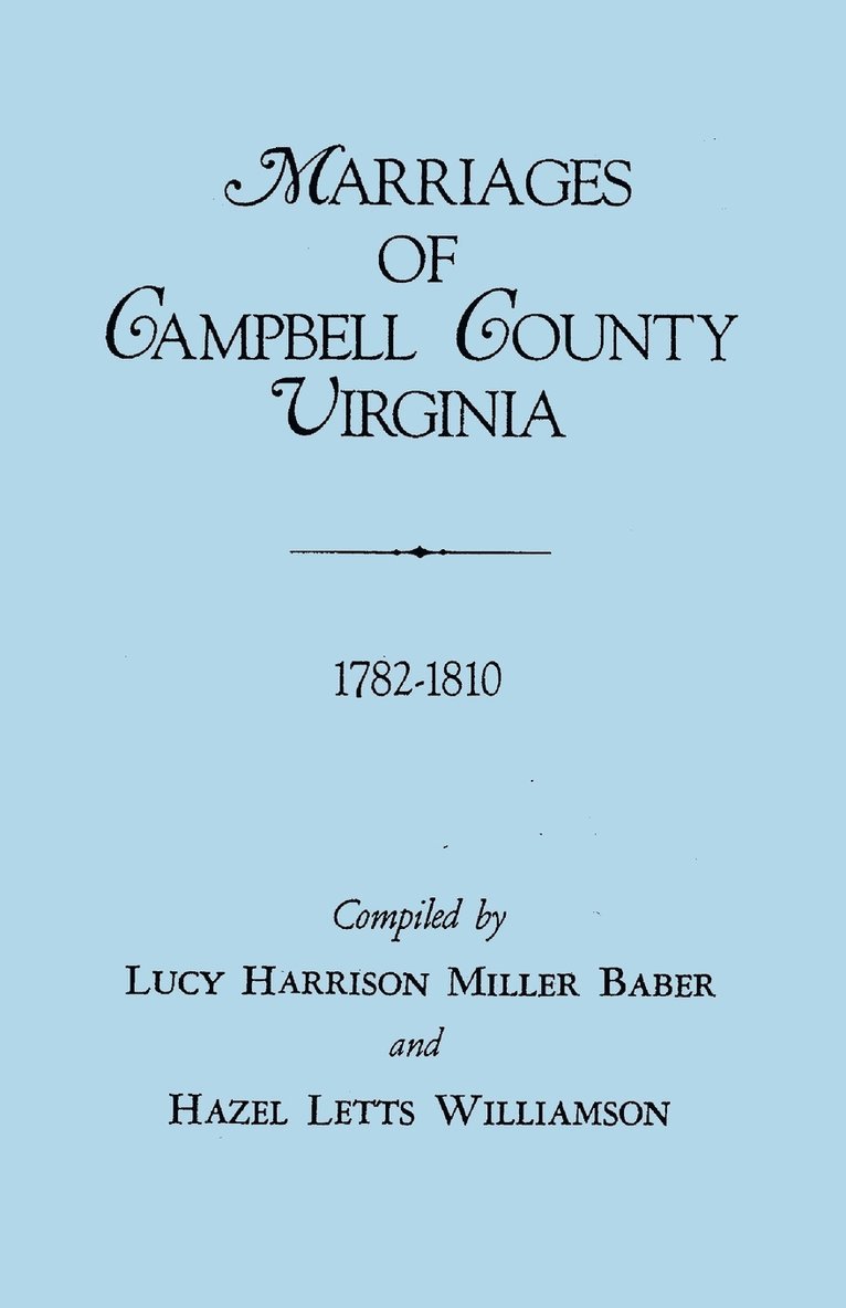 Marriages of Campbell County, Virginia, 1782-1810 1