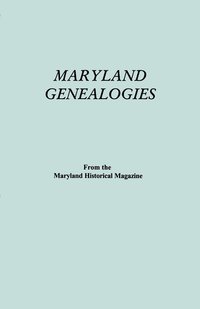 bokomslag Maryland Genealogies. A Consolidation of Articles from the Maryland Historical Magazine. In Two Volumes. Volume I (families Abington - Gist)