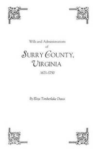 bokomslag Wills and Administrations of Surry County, Virginia, 1671-1750