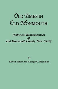 bokomslag Old Times in Old Monmouth. Historical Reminiscences of Monmouth County, New Jersey