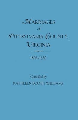 Kathlenn Booth Williams - Marriages of Pittsylvania County, Virgina, 1806-1830, Häftad