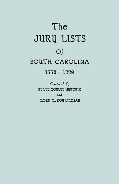 Ge Lee Corley Hendrix, Morn M. Lindsay - Jury Lists of South Carolina, 1778-1779, Häftad