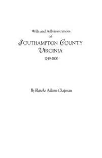 bokomslag Wills and Administrations of Southampton County, Virginia, 1749-1800