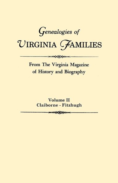 bokomslag Genealogies of Virginia Families from The Virginia Magazine of History and Biography. In Five Volumes. Volume II