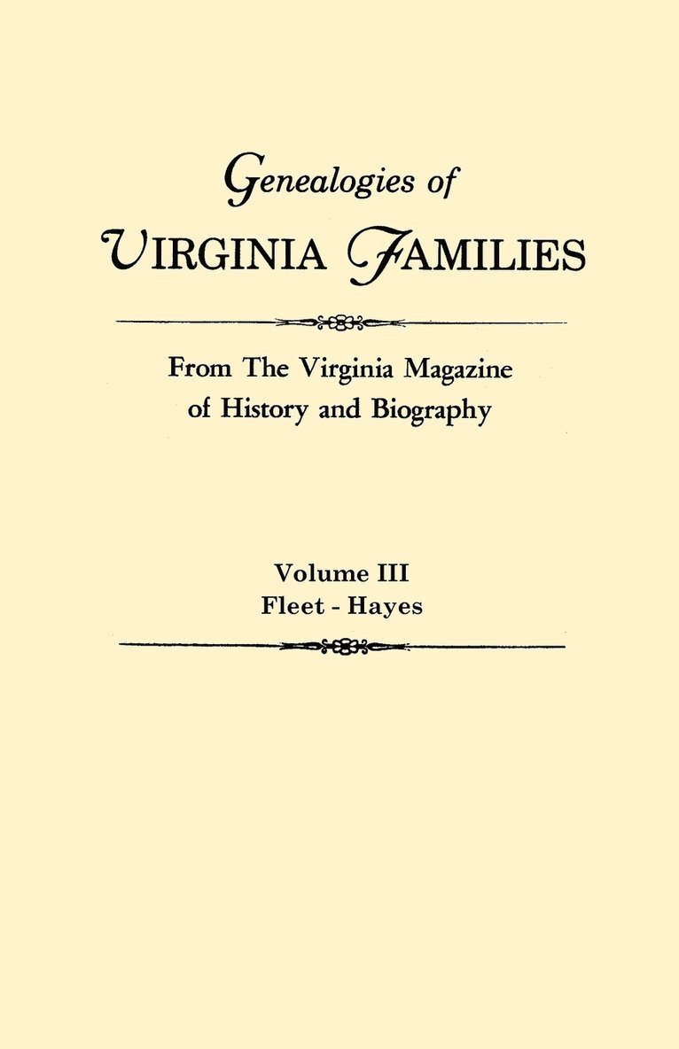 Genealogies of Virginia Families from The Virginia Magazine of History and Biography. In Five Volumes. Volume III 1