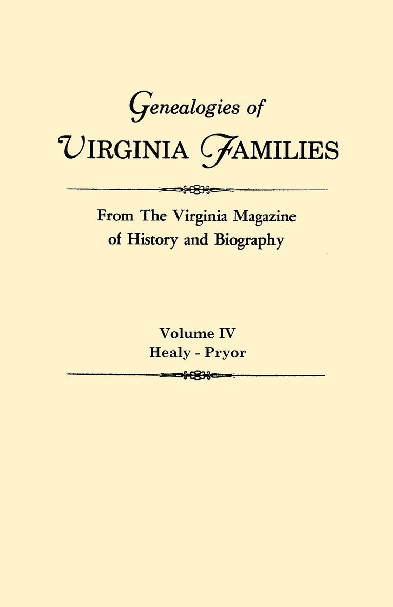 Genealogies of Virginia Families from The Virginia Magazine of History and Biography. In Five Volumes. Volume IV