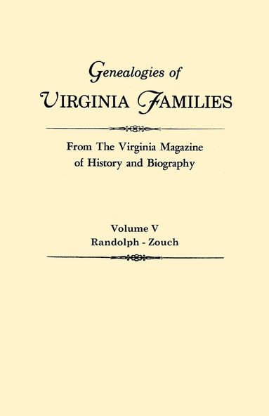 Virginia, Virginia Magazine of History and Biograp - Genealogies of Virginia Families from The Virginia Magazine of History and Biography. In Five Volumes. Volume V, Häftad