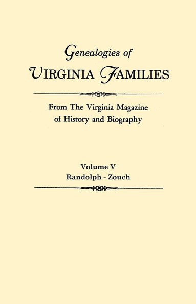 bokomslag Genealogies of Virginia Families from The Virginia Magazine of History and Biography. In Five Volumes. Volume V