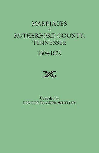 bokomslag Marriages of Rutherford County, Tennessee, 1804-1872