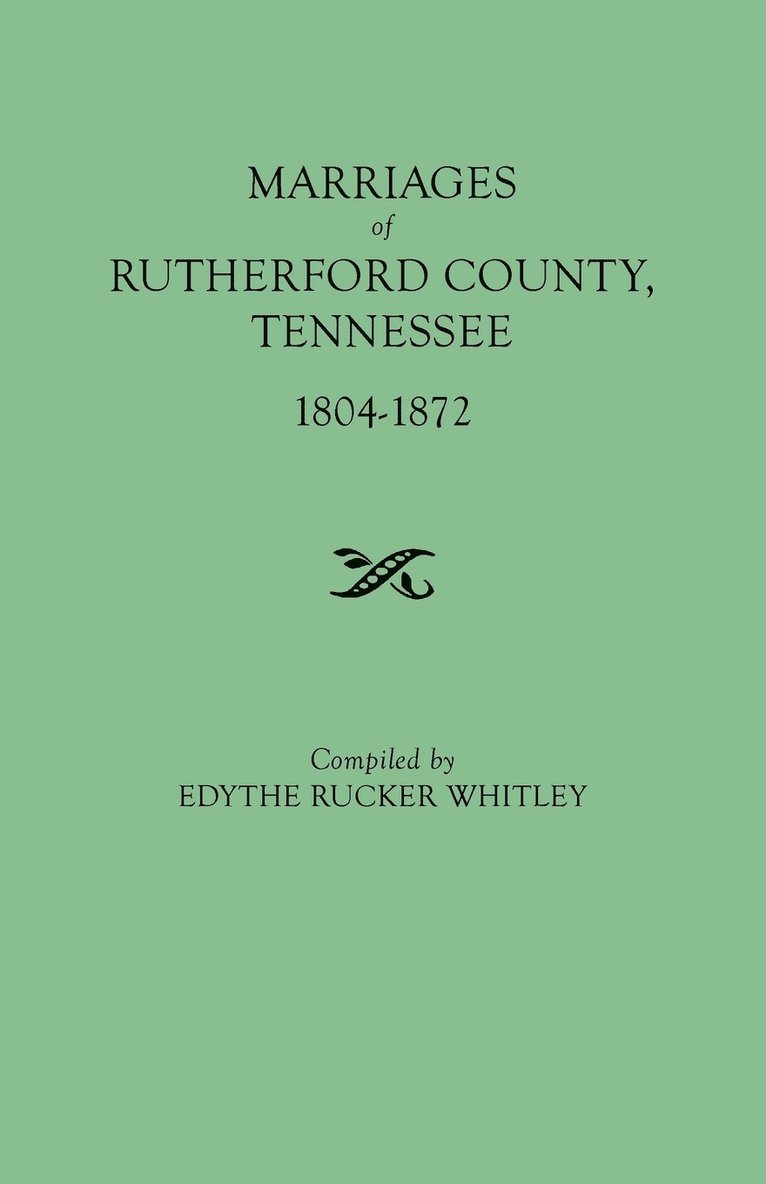 Marriages of Rutherford County, Tennessee, 1804-1872 1