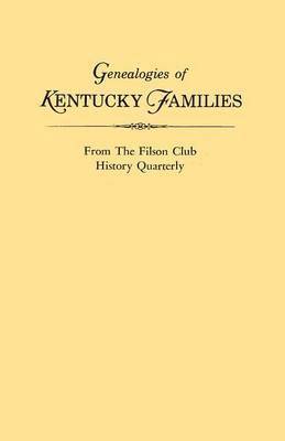 Genealogies of Kentucky Families, from The Filson Club History Quarterly 1