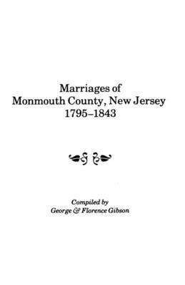 Gibson - Marriages of Monmouth County, New Jersey, 1795-1843, Häftad