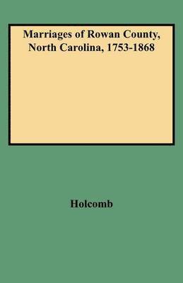 bokomslag Marriages of Rowan County, North Carolina, 1753-1868