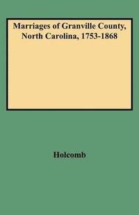 bokomslag Marriages of Granville County, North Carolina, 1753-1868