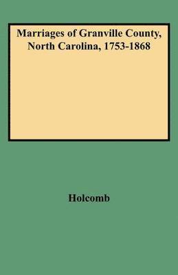 bokomslag Marriages of Granville County, North Carolina, 1753-1868