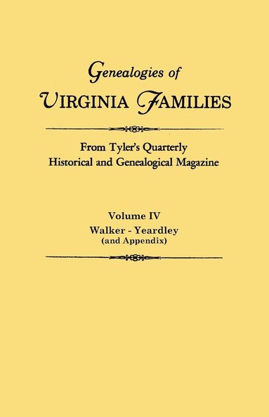 bokomslag Genealogies of Virginia Families from Tyler's Quarterly Historical and Genealogical Magazine. in Four Volumes. Volume IV