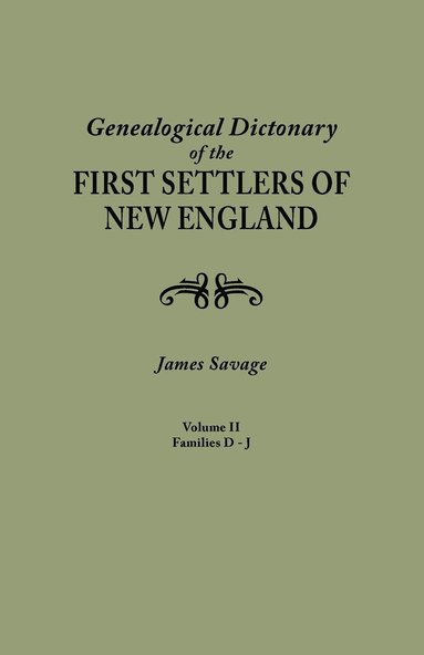 bokomslag Genealogical Dictionary of the First Settlers of New England, Showing Three Generations of Those Who Came Before May, 1692. in Four Volumes. Volume II