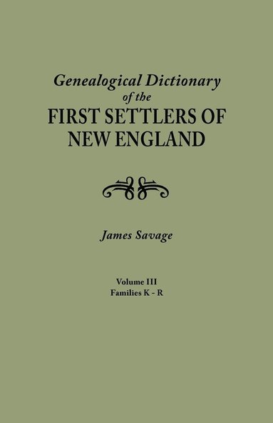 James Savage - Genealogical Dictionary of the First Settlers of New England, Showing Three Generations of Those Who Came Before May, 1692. in Four Volumes. Volume II, Häftad