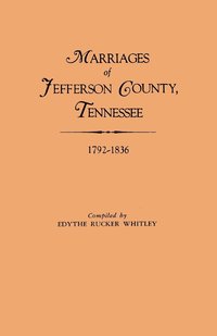 bokomslag Marriages of Jefferson County, Tennessee, 1792-1836