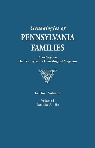 bokomslag Genealogies of Pennsylvania Families. a Consolidation of Articles from the Pennsylvania Genealogical Magazine. in Three Volumes. Volume I