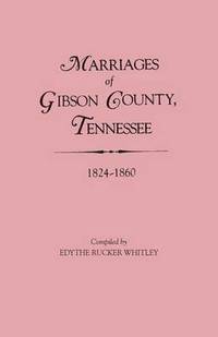 bokomslag Marriages of Gibson County, Tennessee, 1824-1860