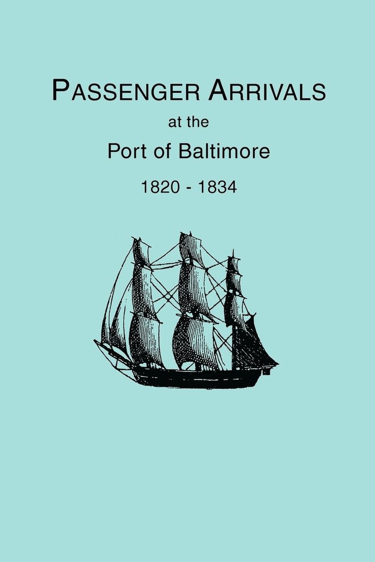 Passenger Arrivals At The Port Of Baltimore 1820-1834 1