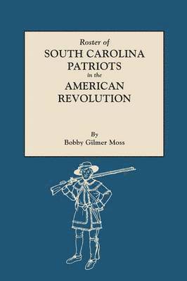 bokomslag Roster of South Carolina Patriots in the American Revolution