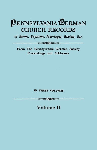 Pennsylvania German Society - Pennsylvania German Church Records, Volume II, Häftad