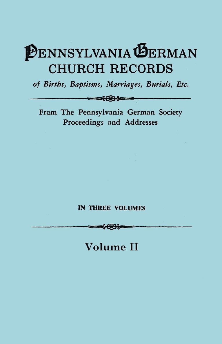 Pennsylvania German Church Records, Volume II 1