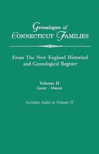 bokomslag Genealogies of Connecticut Families, from the New England Historical and Genealogical Register. in Three Volumes. Volume II