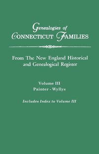 bokomslag Genealogies of Connecticut Families. From The New England Historical and Genealogical Register. Volume III