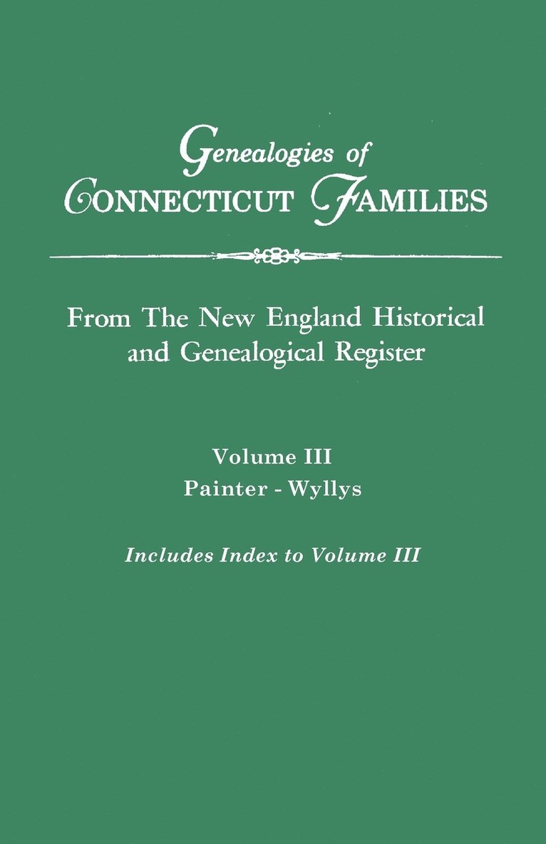 Connecticut, Gary Boyd Ed Roberts, Ed. Roberts, Gary Boyd, Gary Boyd Ed. Roberts - Genealogies of Connecticut Families. From The New England Historical and Genealogical Register. Volume III, Häftad