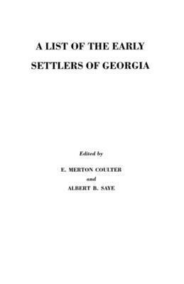 A List of the Early Settlers of Georgia 1