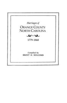 Marriages of Orange County, North Carolina, 1779-1868 1