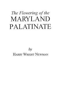 Newman, Harry Wright Newman - Flowering of the Maryland Palatinate, Häftad