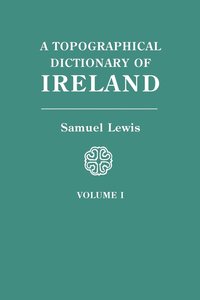 bokomslag Topographical Dictionary of Ireland. in Two Volumes. Volume I